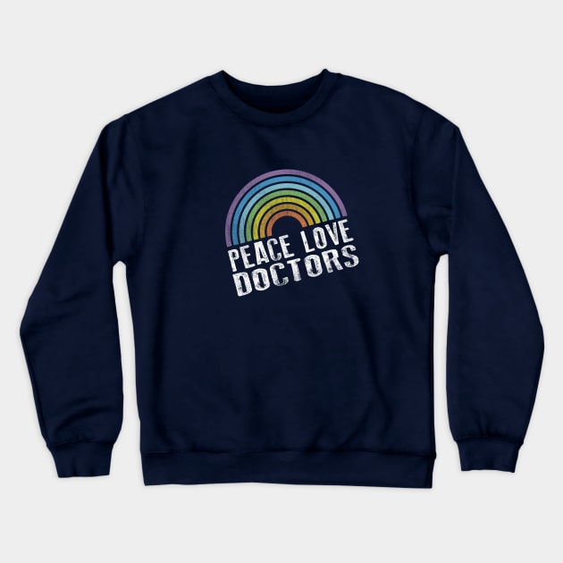 PEACE LOVE DOCTORS - RETRO RAINBOW Crewneck Sweatshirt by Jitterfly